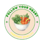 FOLLOW YOUR HEART